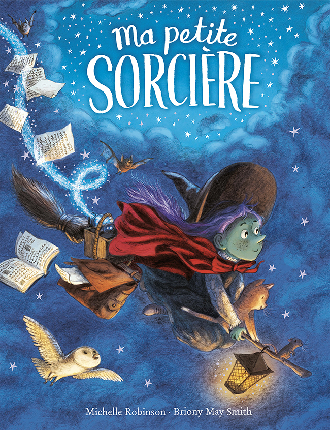 Ma petite sorcière - Briony May Smith, Michelle Robinson, Briony May Smith, Catherine Gibert - GALLIMARD JEUNE