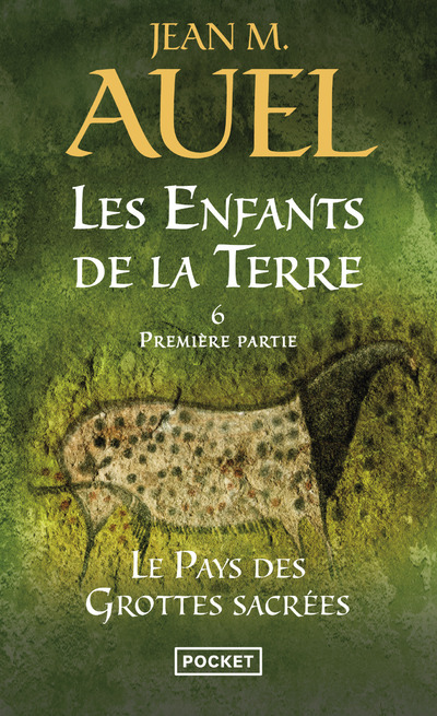 Les Enfants de la Terre - tome 6 Le pays des grottes sacrées - Première partie - Jean M. Auel, Jacques Bommarlat - POCKET