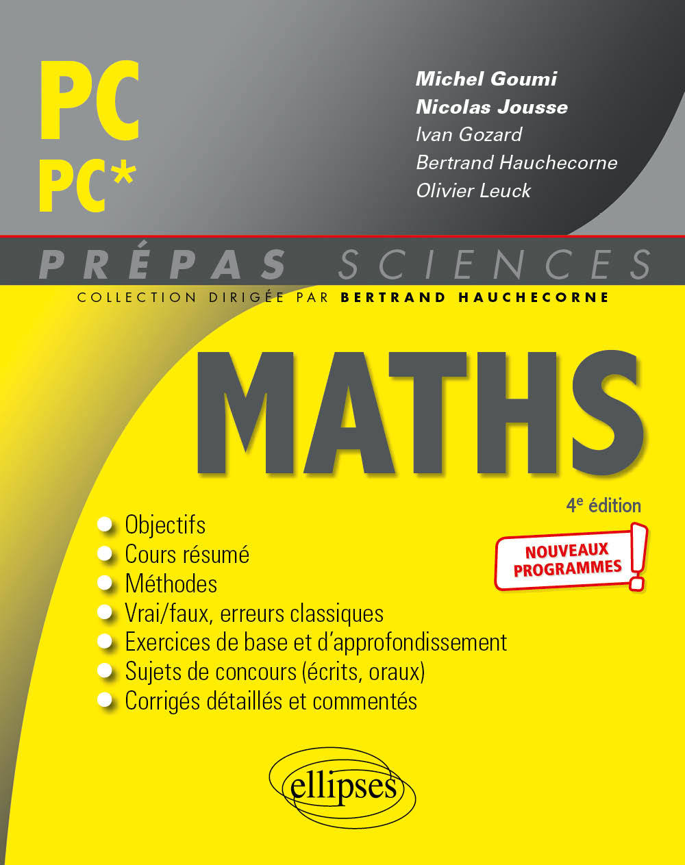 Mathématiques PC/PC* - Programme 2022 - Michel Goumi, Ivan Gozard, Bertrand Hauchecorne, Nicolas Jousse, Olivier Leuck - ELLIPSES
