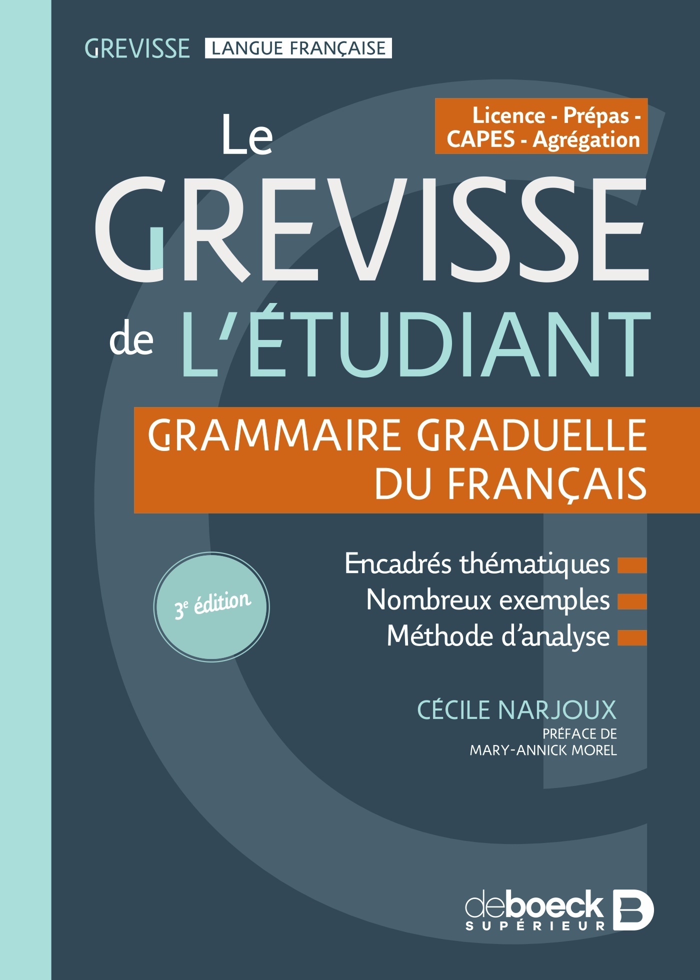 Le Grevisse de l'étudiant - Grammaire - Cécile Narjoux, Mary-Annick Morel - DE BOECK SUP