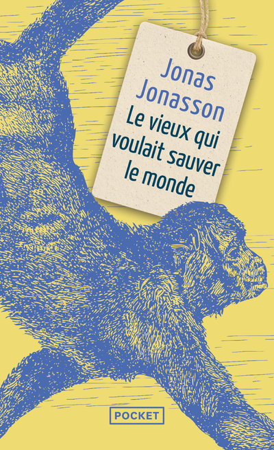 Le vieux qui voulait sauver le monde - Jonas Jonasson - POCKET