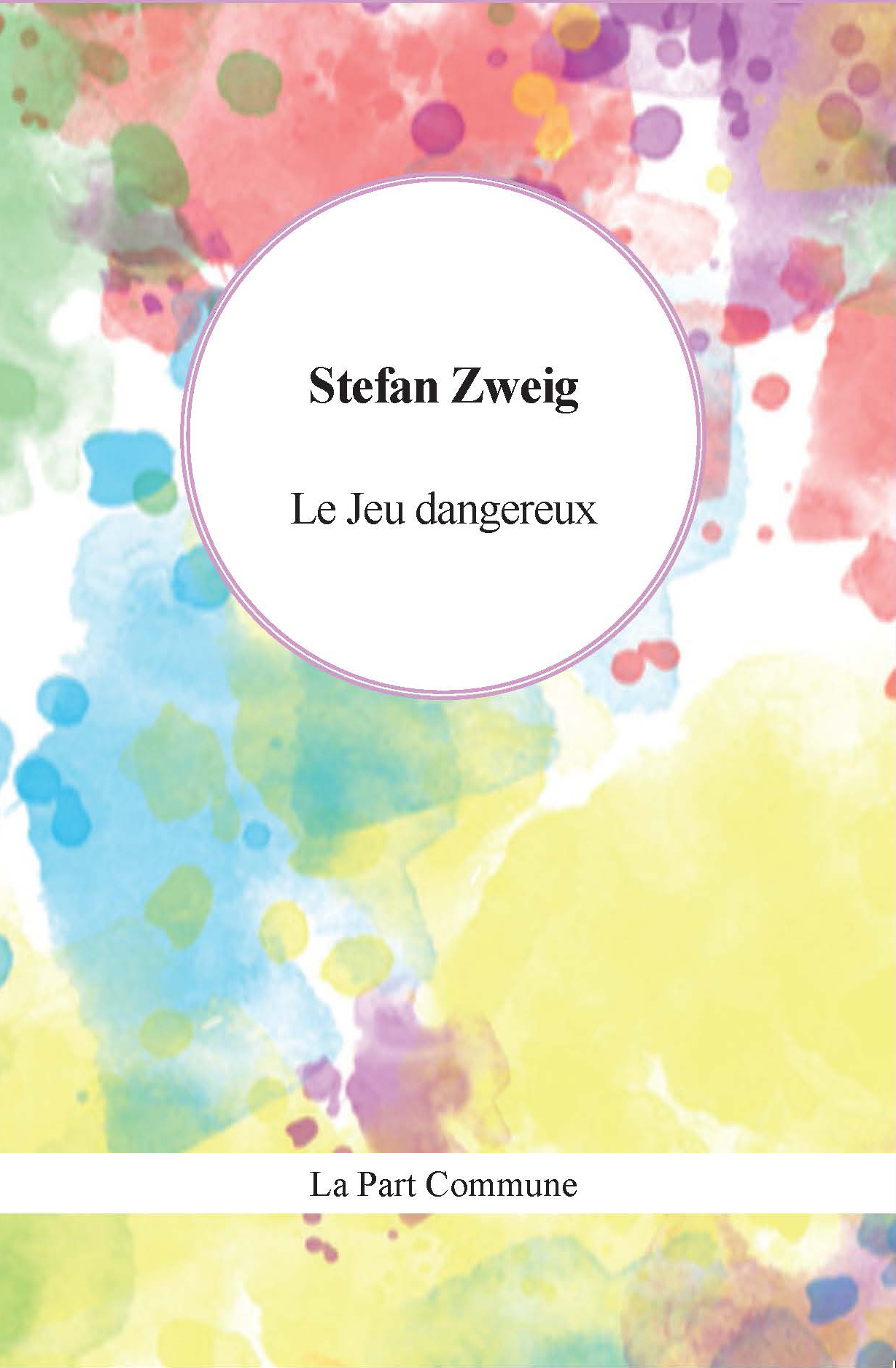 Le Jeu dangereux -  Stefan Zweig - PART COMMUNE
