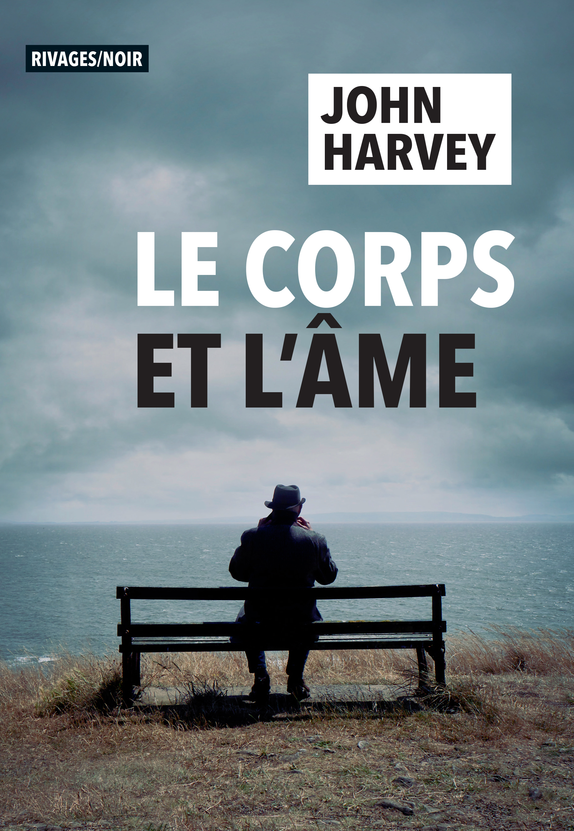 LE CORPS ET L'AME - John Harvey - RIVAGES