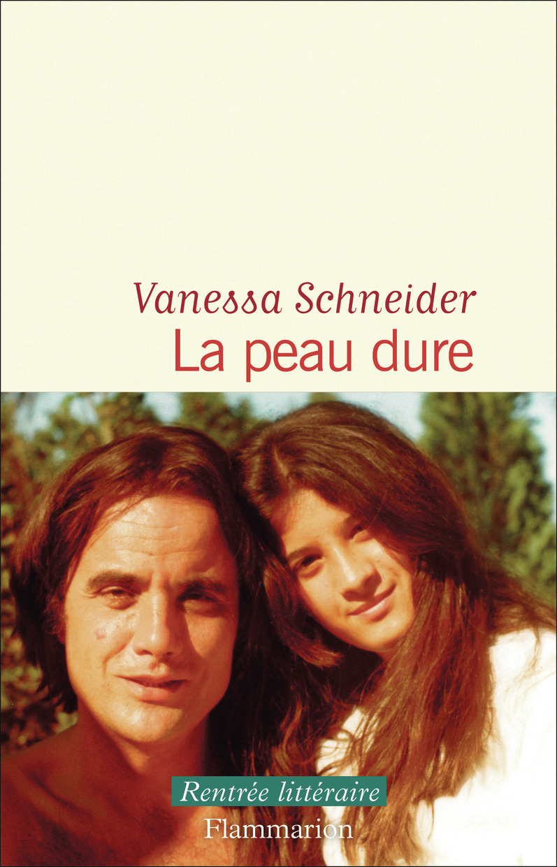 La peau dure - Vanessa Schneider - FLAMMARION