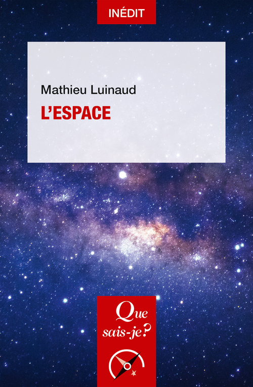 L'Espace - Mathieu Luinaud - QUE SAIS JE