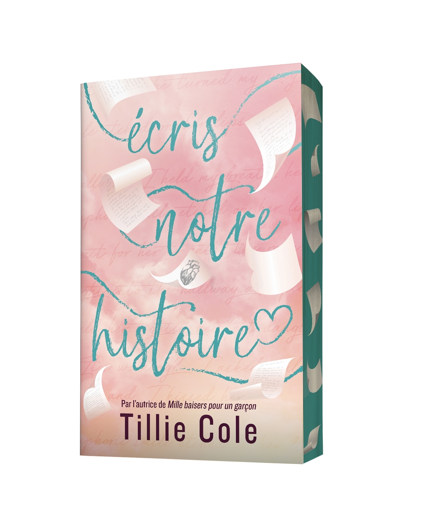 Écris notre histoire - Par l'autrice de Mille baisers pour un garçon - Tillie Cole - HACHETTE ROMANS