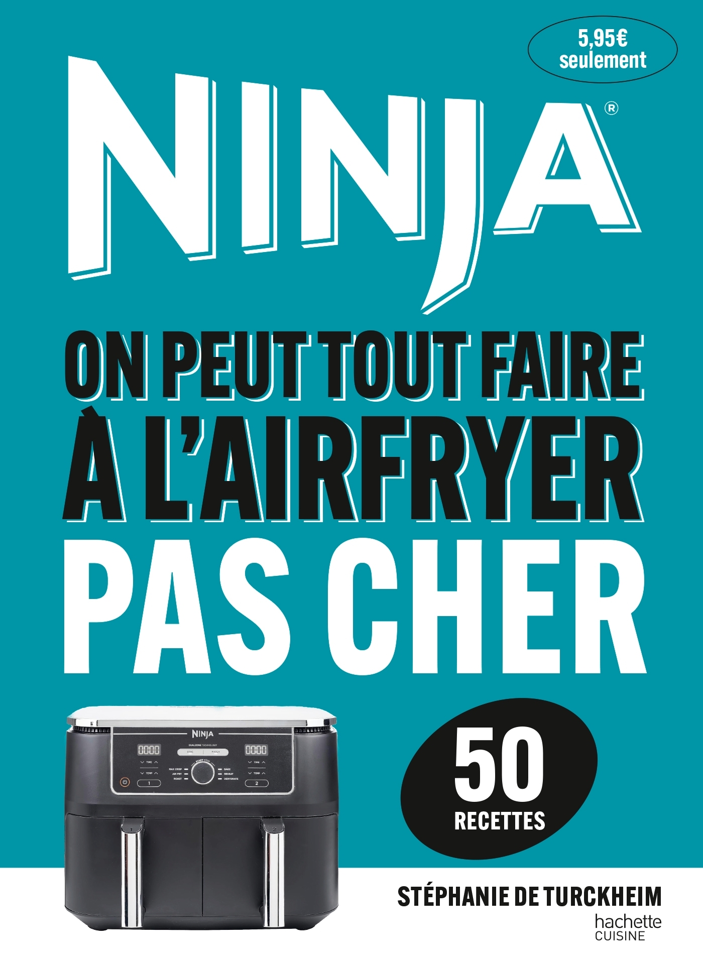 Airfryer Ninja - Recettes pas chères (50 recettes) - Stéphanie De Turckheim - HACHETTE PRAT