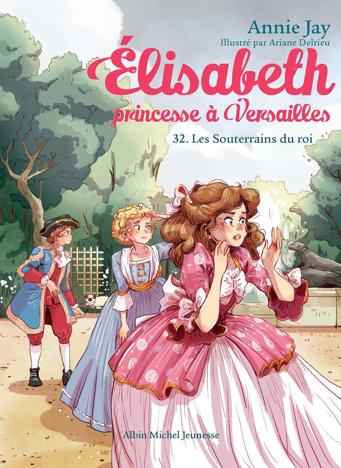 Elisabeth, princesse à Versailles T32 Les Souterrains des rois - Annie Jay - ALBIN MICHEL