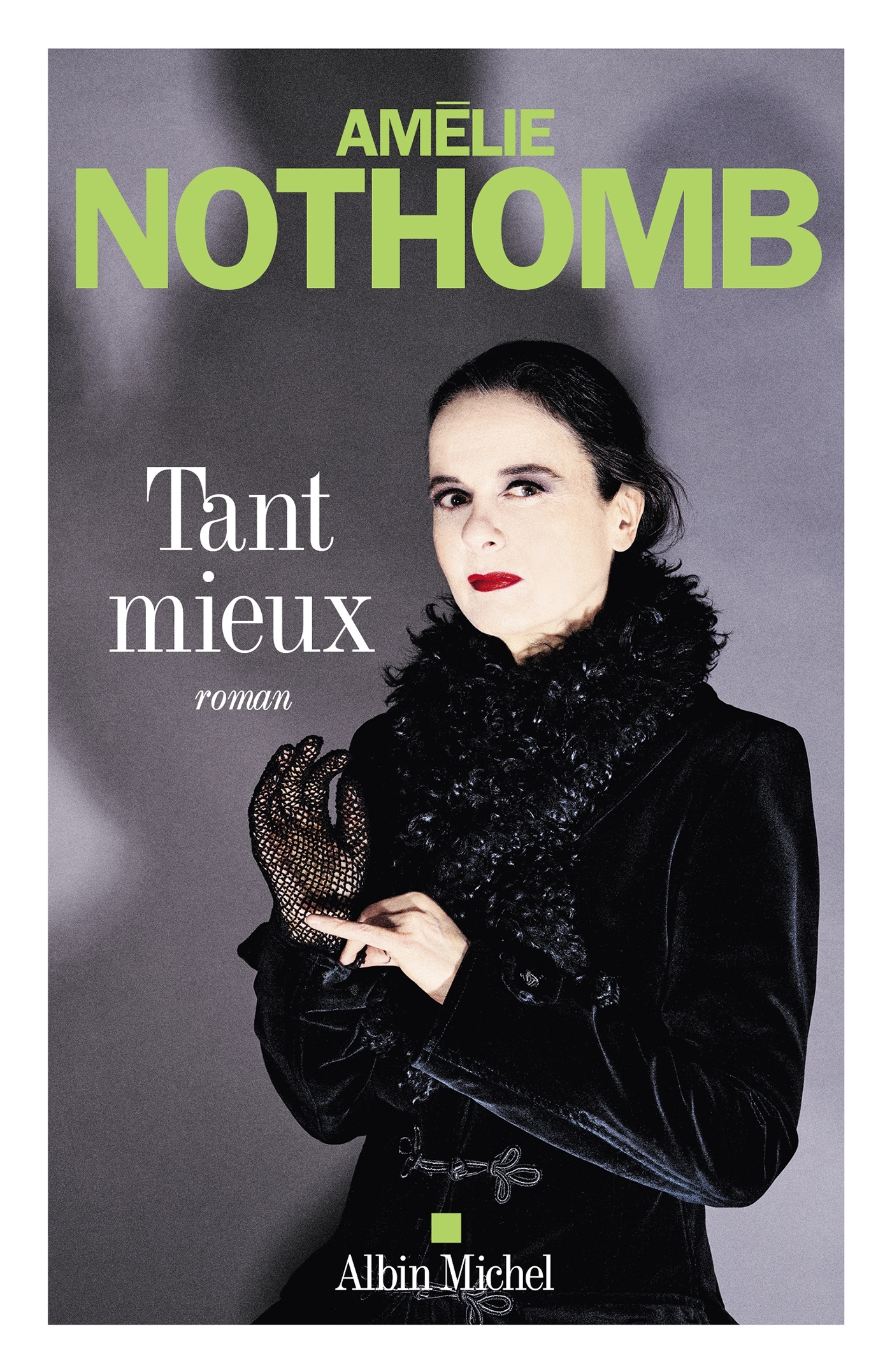 Tant mieux - Amélie Nothomb - ALBIN MICHEL