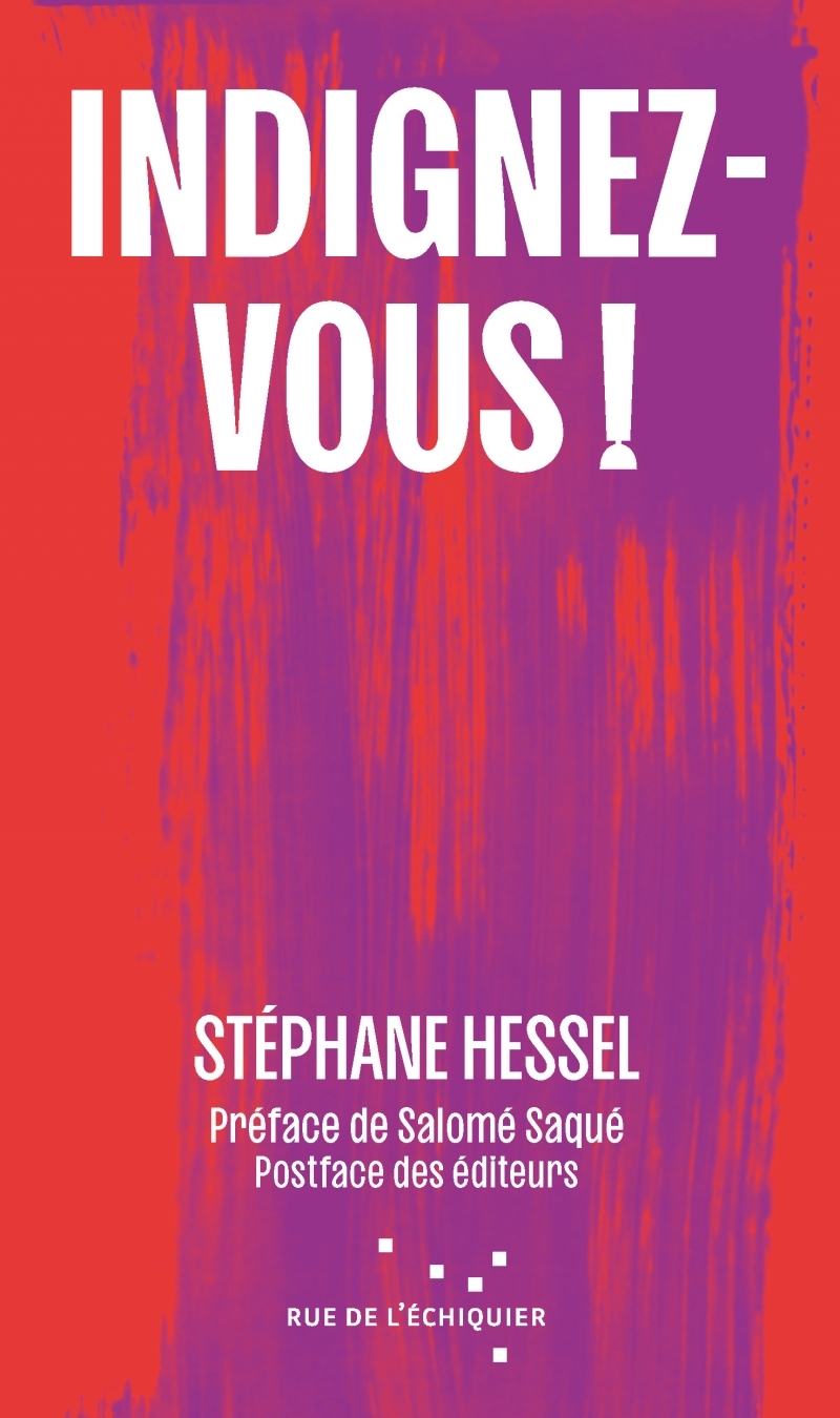 Indignez-vous - Stéphane Hessel, Salomé Saqué - RUE ECHIQUIER