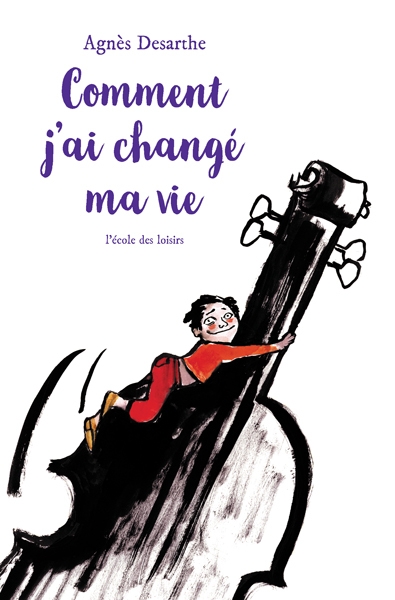 Comment j'ai changé ma vie - Agnès Desarthe - EDL