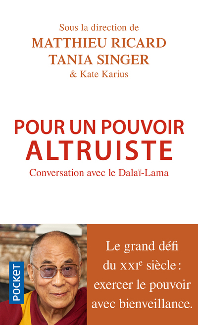 Pour un pouvoir altruiste - Kate Karius, Matthieu Ricard, Tania Singer,  Dalaï-lama - POCKET