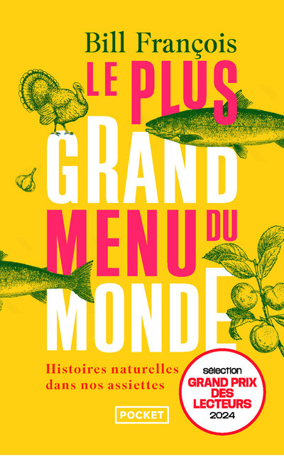 Le Plus Grand Menu du monde - Histoires naturelles dans nos assiettes - Bill François, Guy Savoy - POCKET