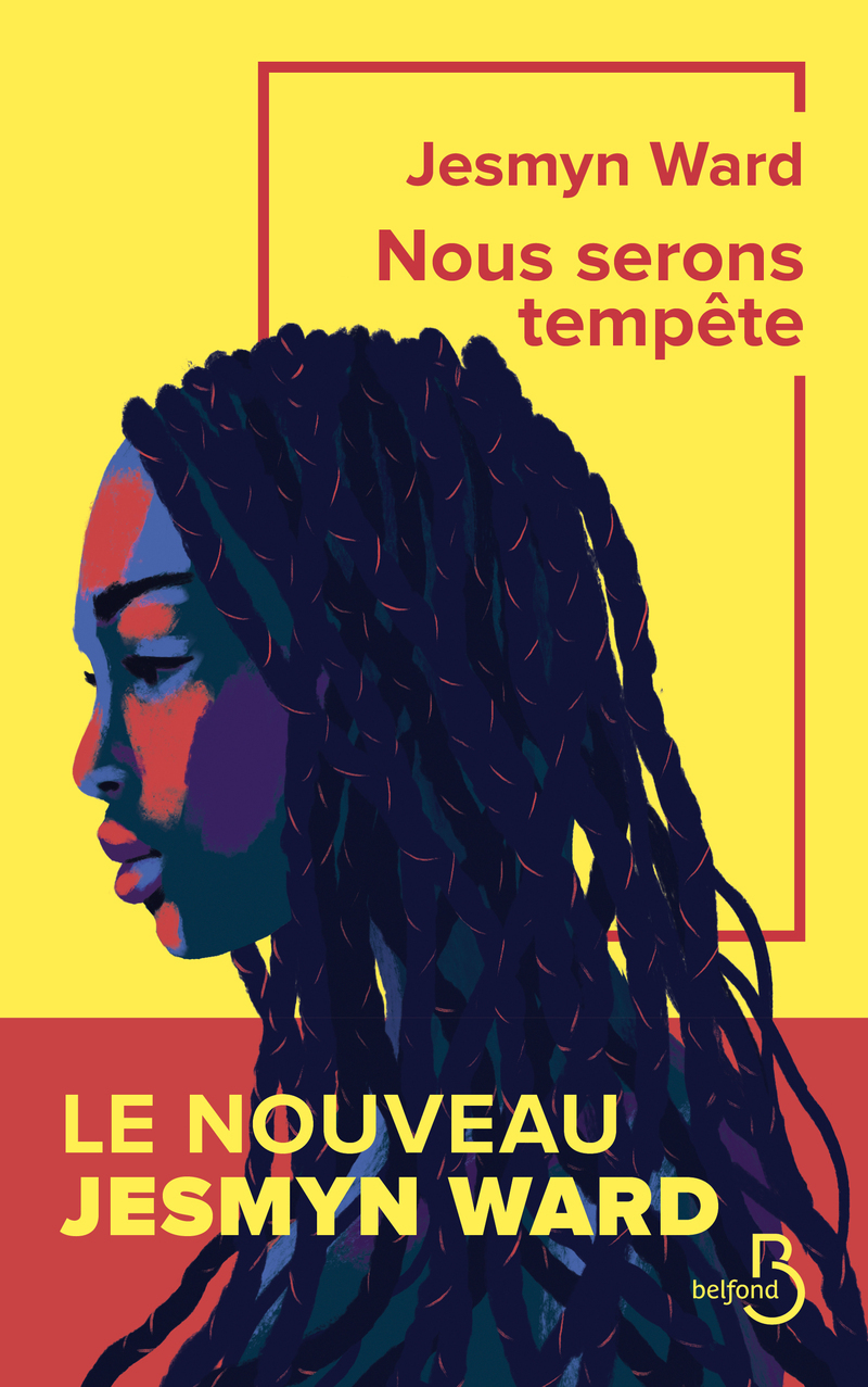 Nous serons tempête - Jesmyn Ward - BELFOND