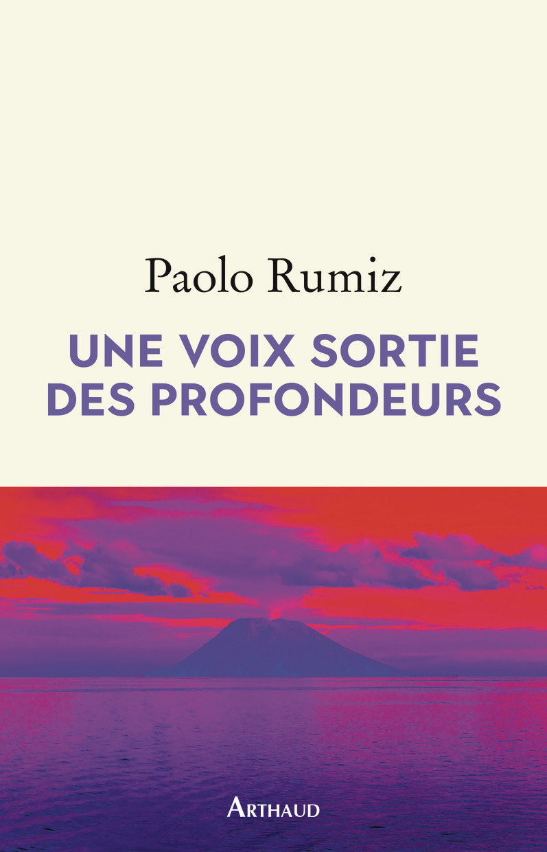 Une voix sortie des profondeurs - Paolo RUMIZ - ARTHAUD