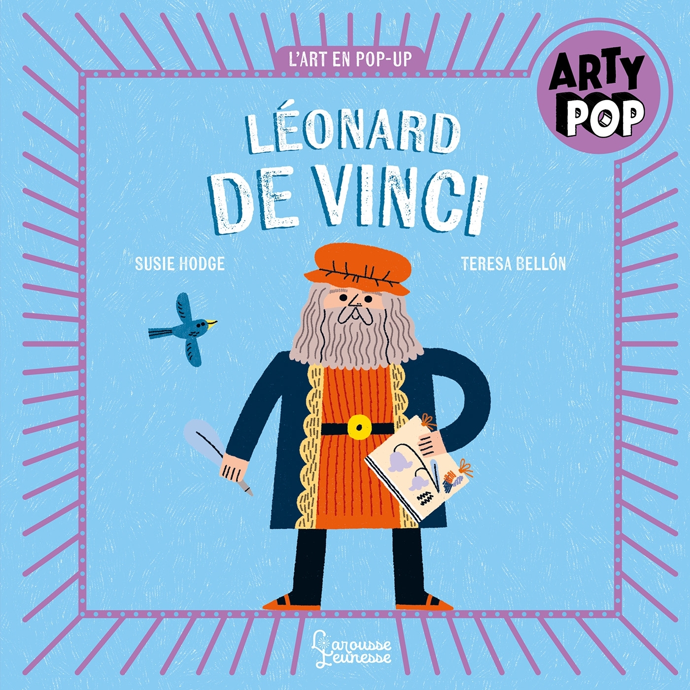 ARTY POP - Léonard de Vinci - Susie Hodge - LAROUSSE