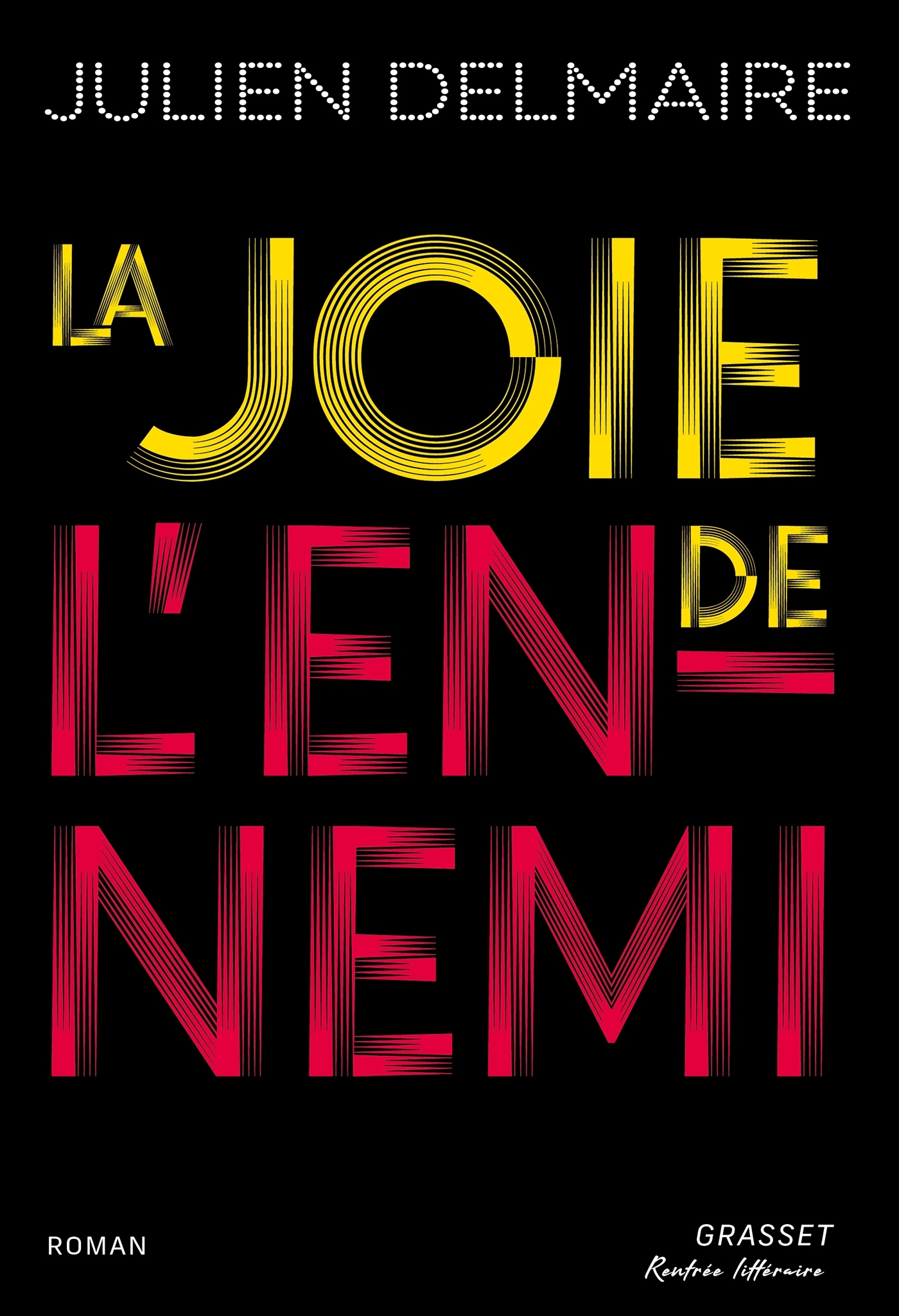 La joie de l'ennemi - Julien Delmaire - GRASSET