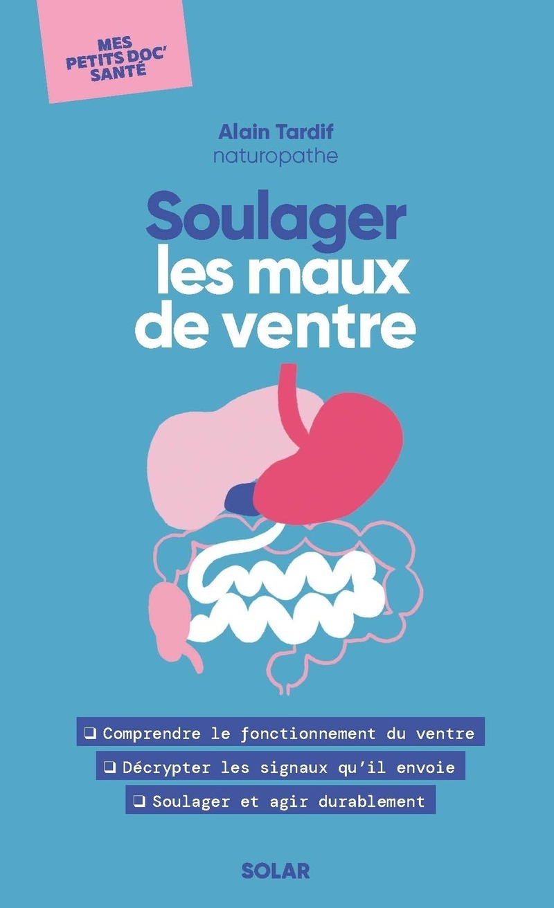 Soulager les maux de ventre - Alain TARDIF - SOLAR