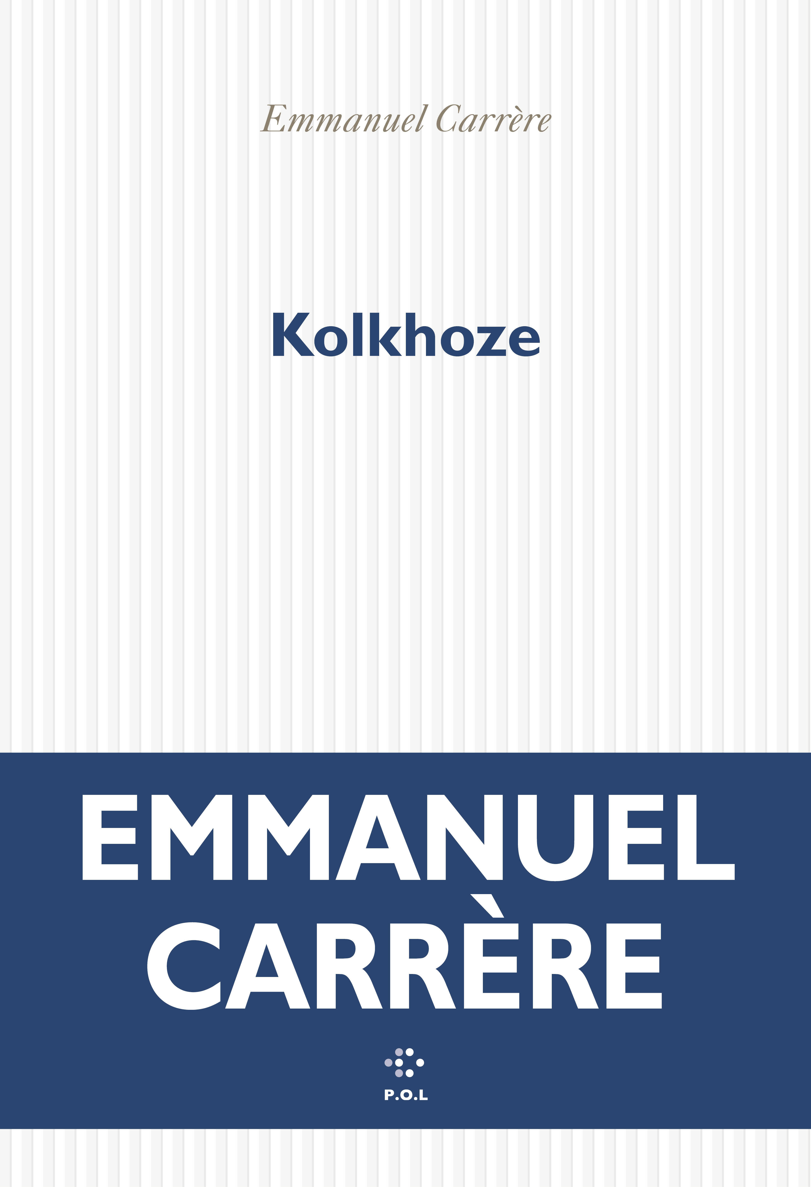 Kolkhoze -  EMMANUEL CARRERE, Emmanuel Carrère - POL