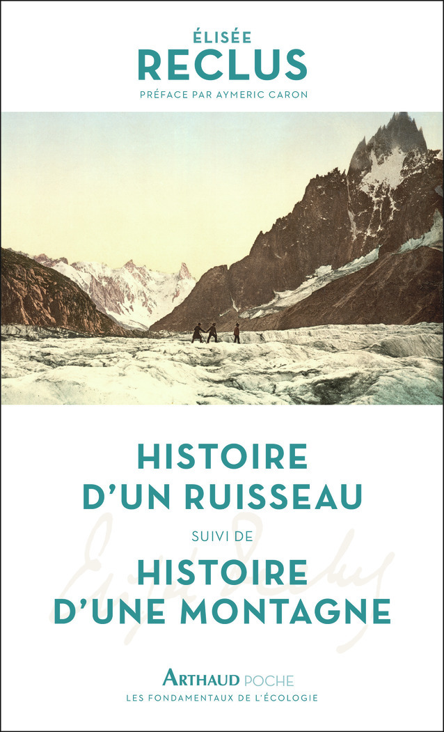 Histoire d'un ruisseau - Elisée Reclus, Aymeric Caron - ARTHAUD