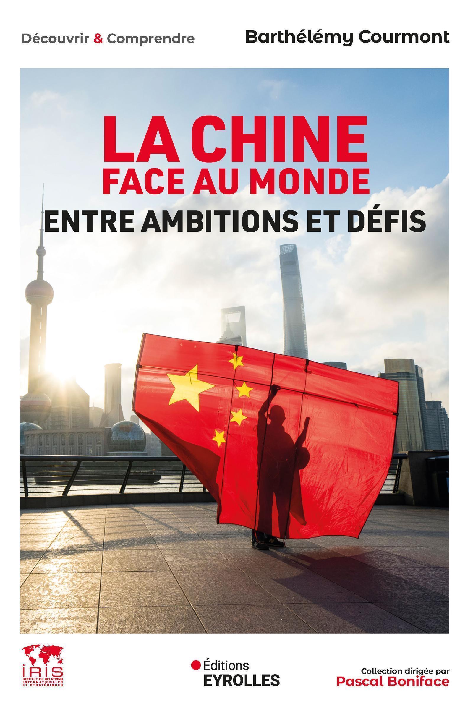 La Chine face au monde - Barthélémy Courmont - EYROLLES