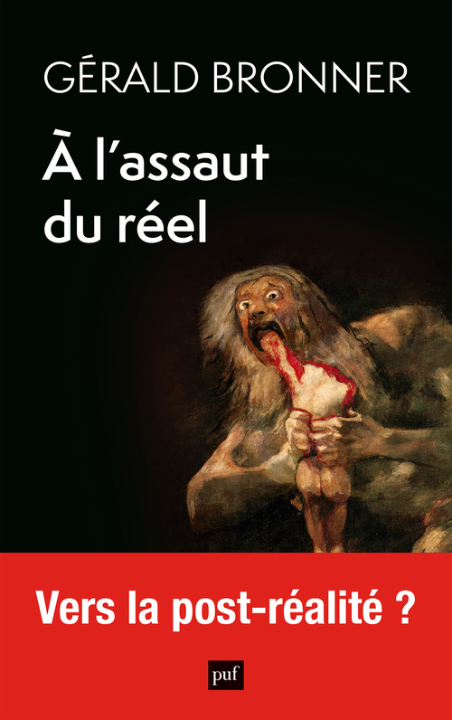 À l'assaut du réel - Gérald BRONNER - PUF
