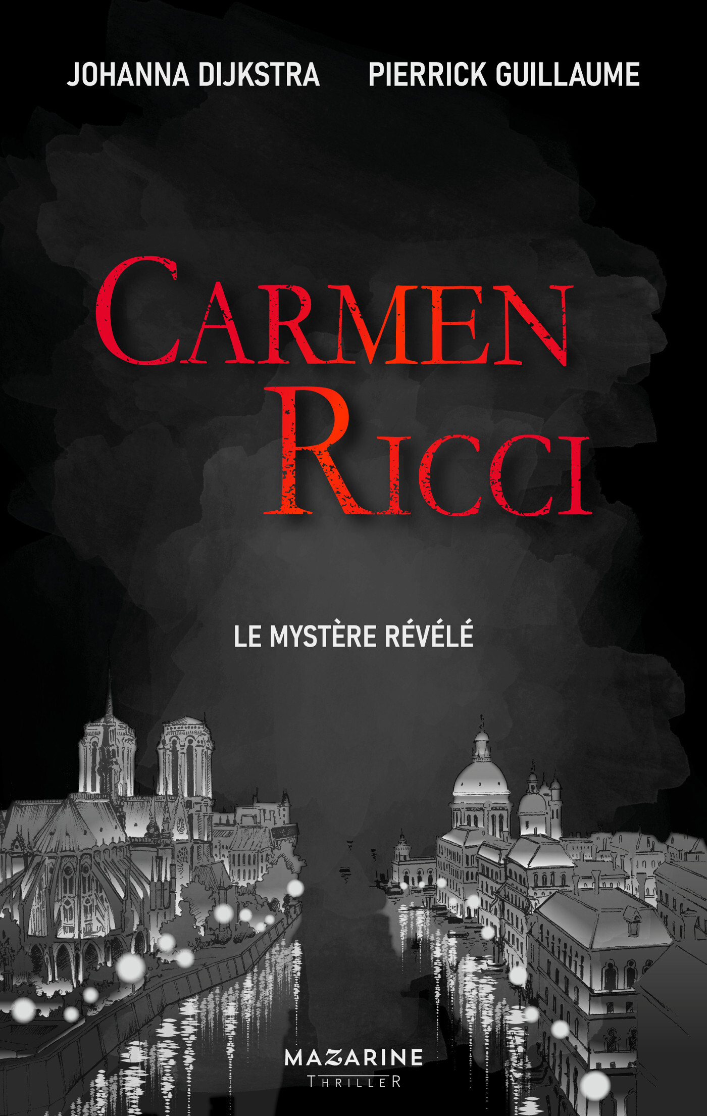 Carmen Ricci, le mystère révélé - Johanna Dijkstra, Pierrick Guillaume - MAZARINE FAYARD