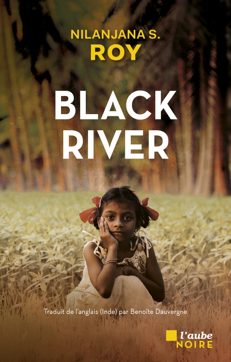 Black River - Nilanjana S. ROY - DE L AUBE