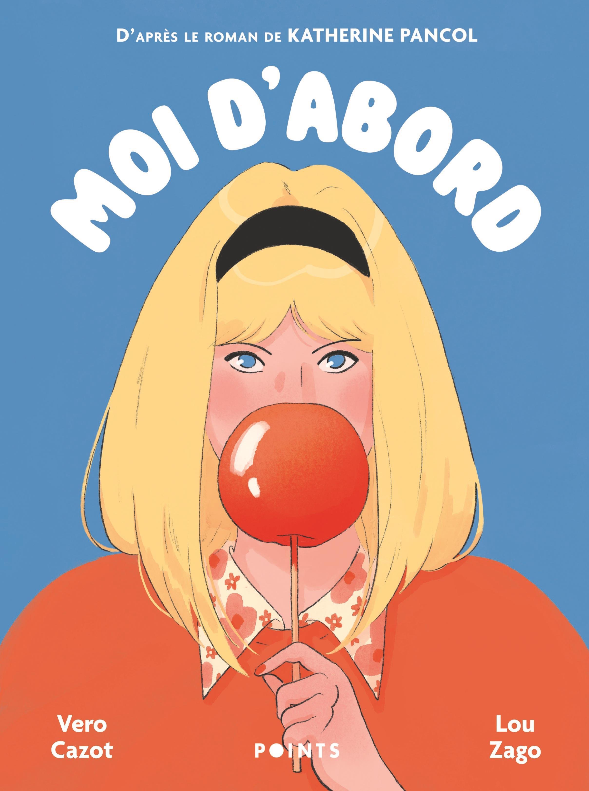 Moi d'abord - Roman graphique - Katherine Pancol, Vero Cazot - POINTS