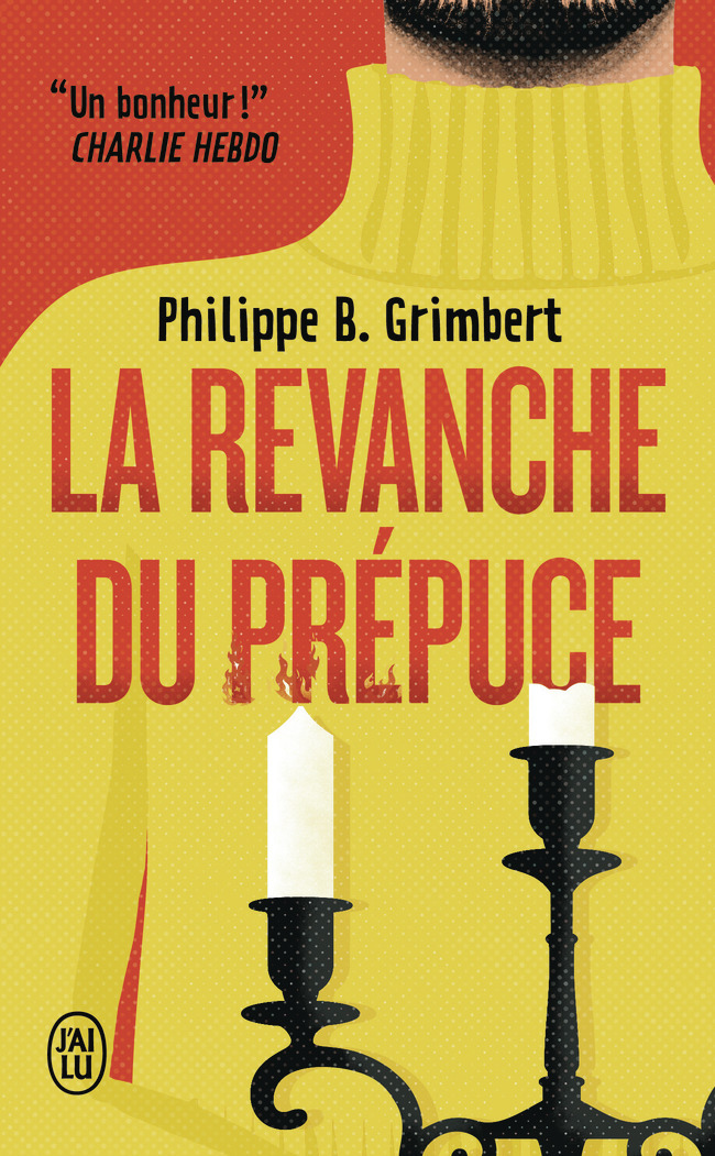La revanche du prépuce -  PHILIPPE GRIMBERT, Philippe B. Grimbert - J'AI LU