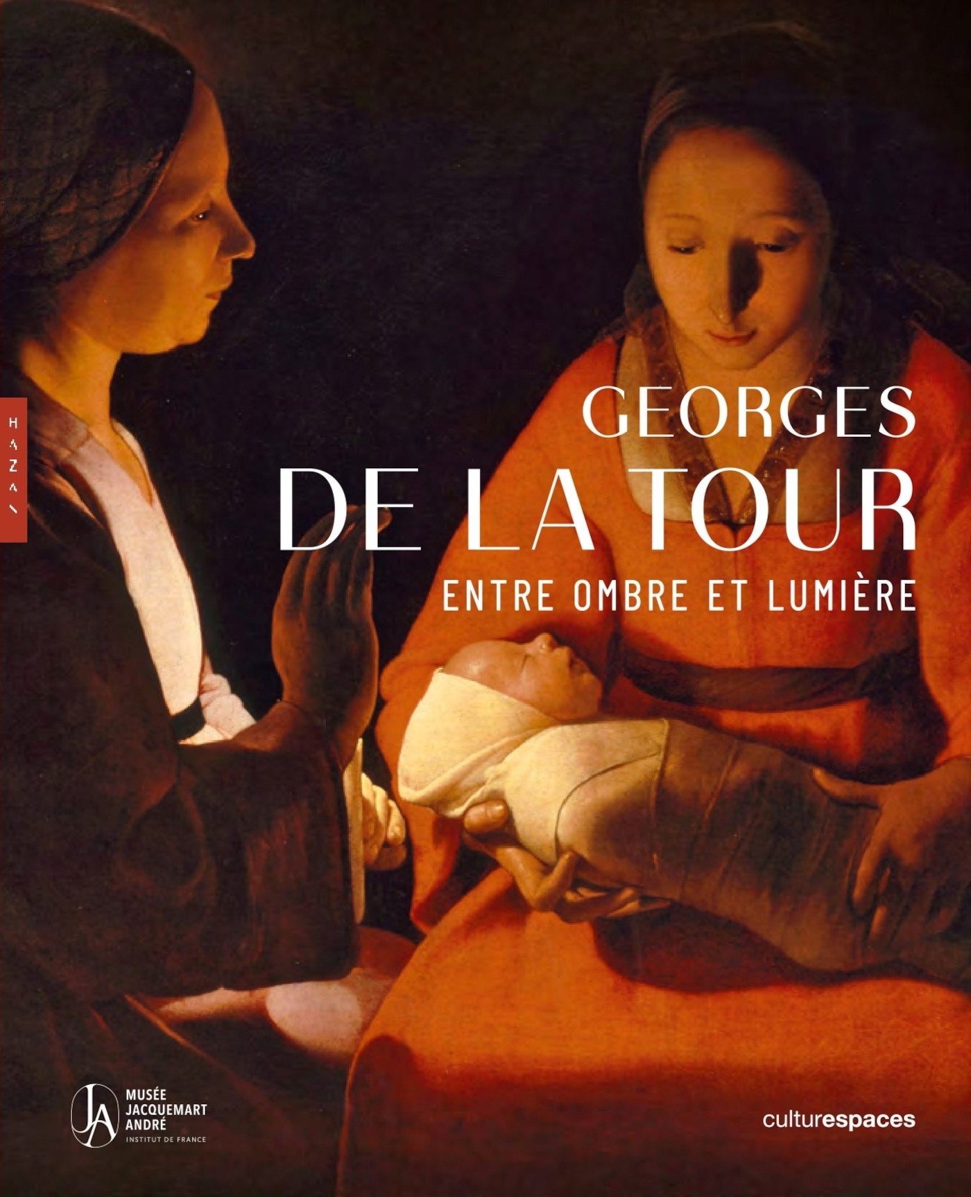 Georges de La Tour. Entre ombre et lumière. Catalogue officiel de l'exposition -  - HAZAN