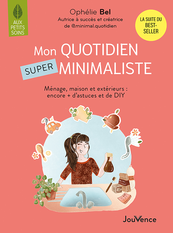 Mon quotidien SUPER minimaliste - Ophélie Bel - JOUVENCE