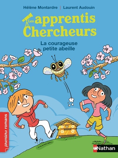 Les Apprentis chercheurs - La courageuse petite abeille - Hélène Montardre - NATHAN