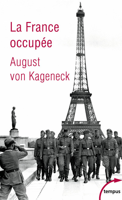 La France occupée - August von Kageneck, Jean-Paul Bled - TEMPUS PERRIN