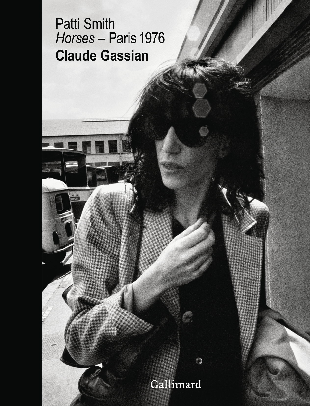 Patti Smith "Horses", Paris 1976 -  GASSIAN/SMITH, Patti Smith, Claude Gassian - GALLIMARD