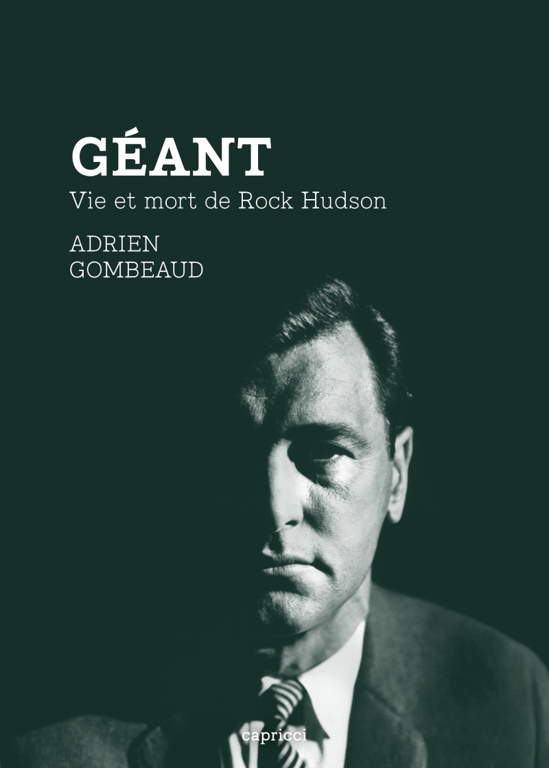 Géant - Vie et mort de Rock Hudson - Adrien Gombeaud - CAPRICCI