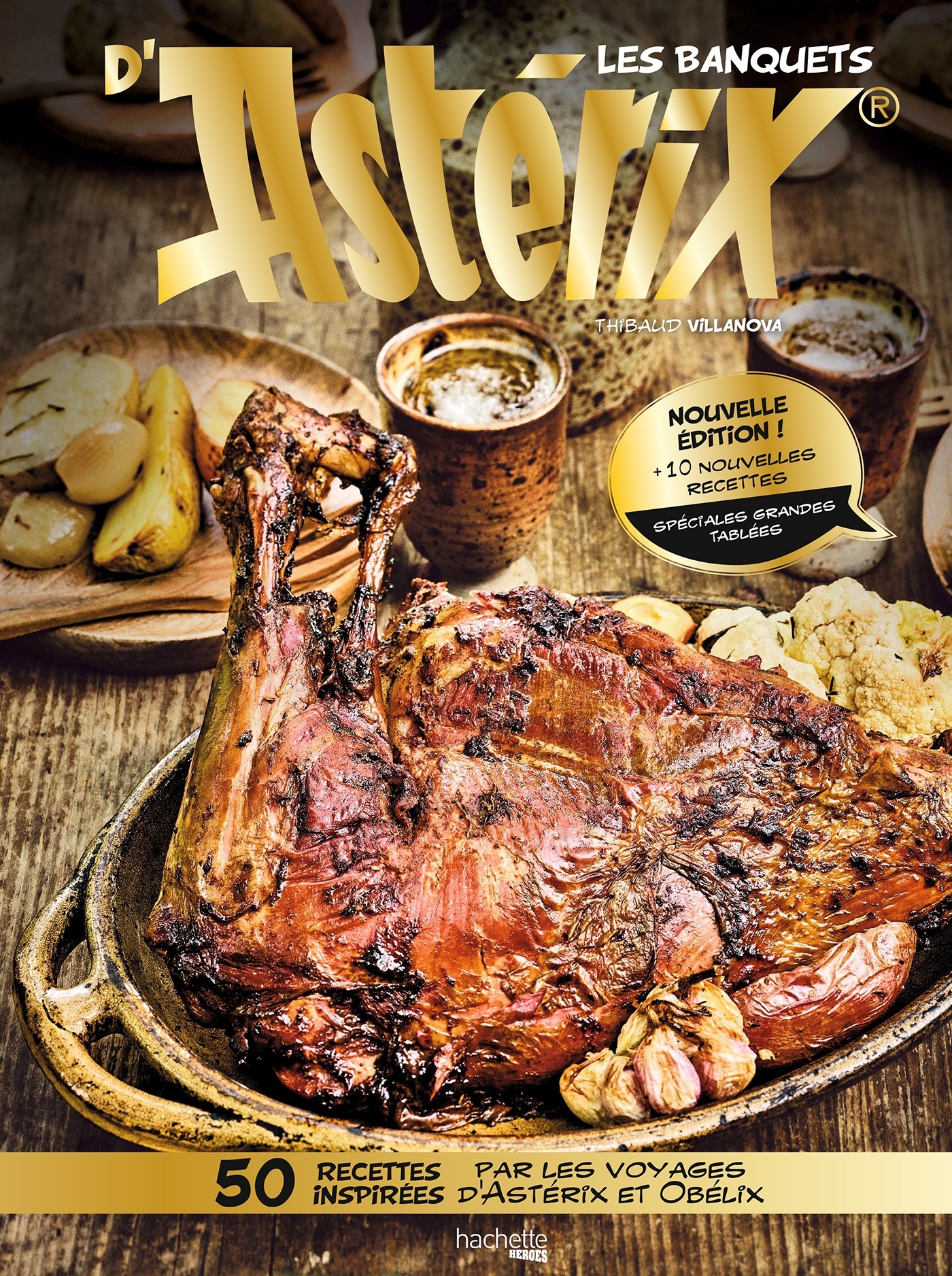 Les banquets d'Astérix - Nouvelle édition augmentée - Thibaud Villanova, Nicolas Lobbestaël - HACHETTE HEROES