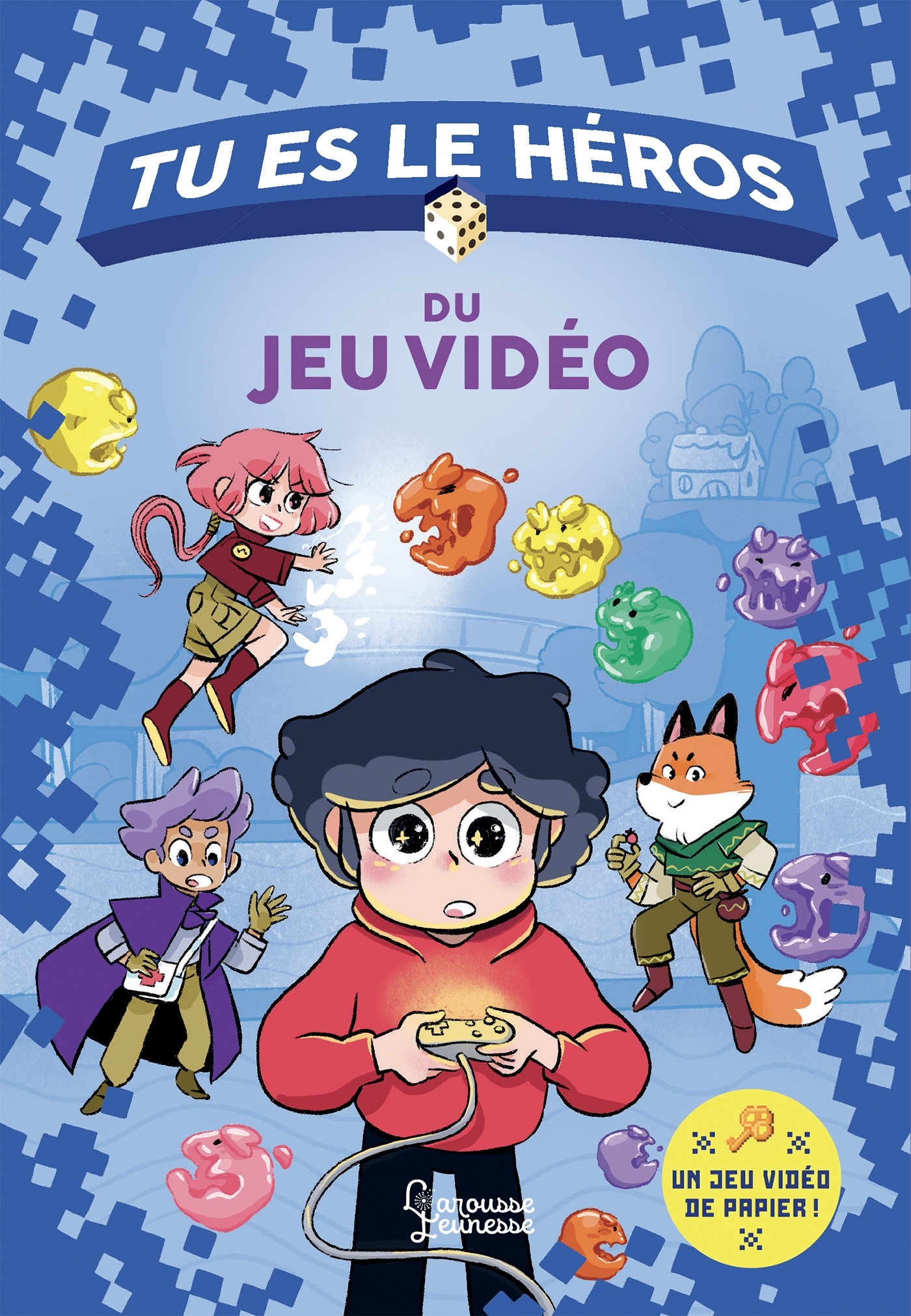 Tu es le héros du jeu vidéo - Anne-Gaëlle Balpe - LAROUSSE