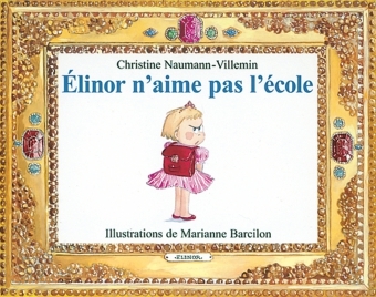 ELINOR N'AIME PAS L'ECOLE - Christine Naumann-Villemin - EDL