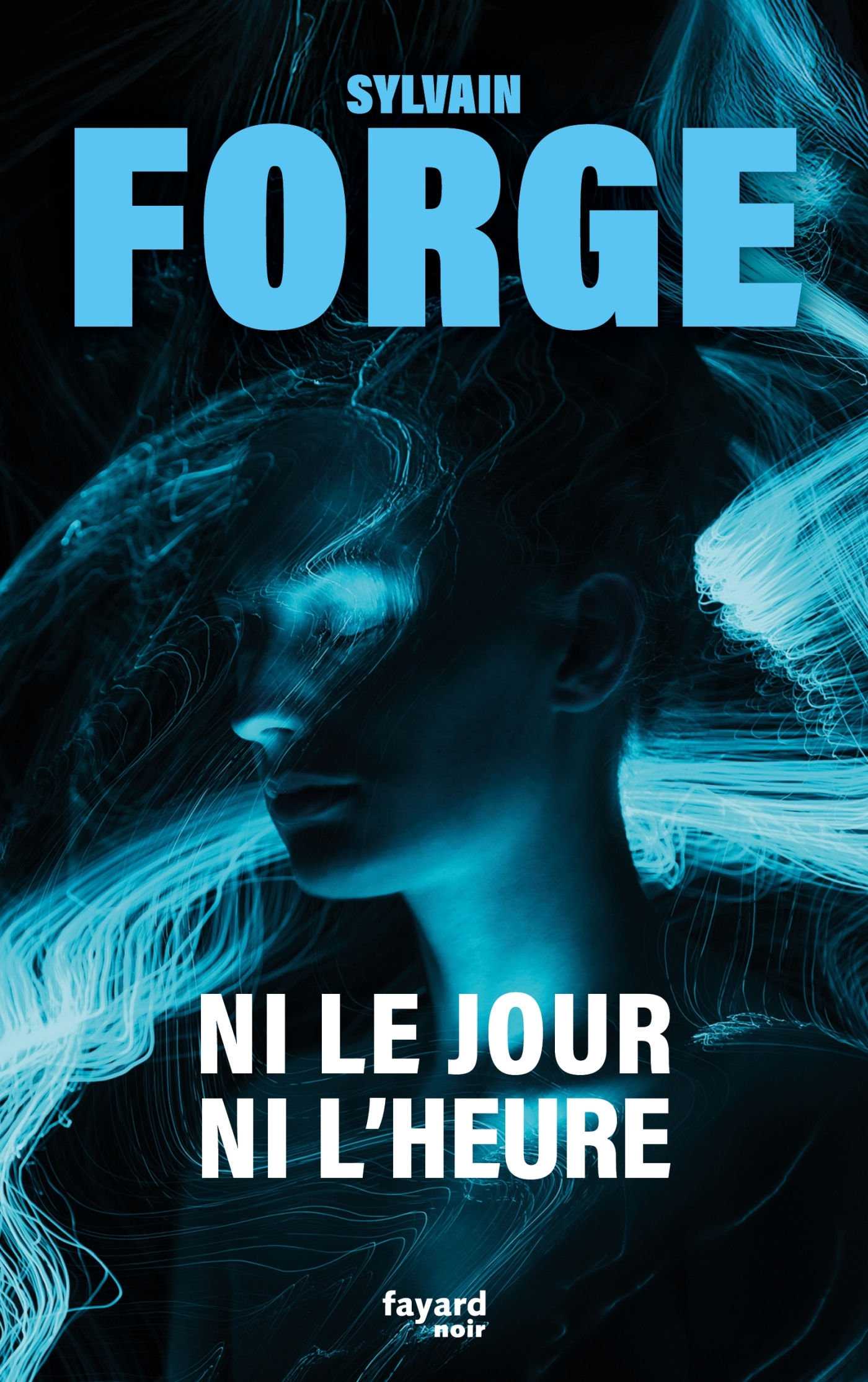 Ni le jour ni l'heure - Sylvain Forge - FAYARD