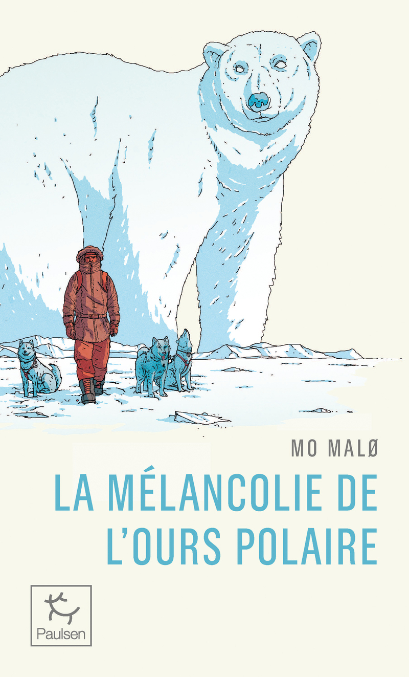La Mélancolie de l'ours polaire - Mo malo - PAULSEN