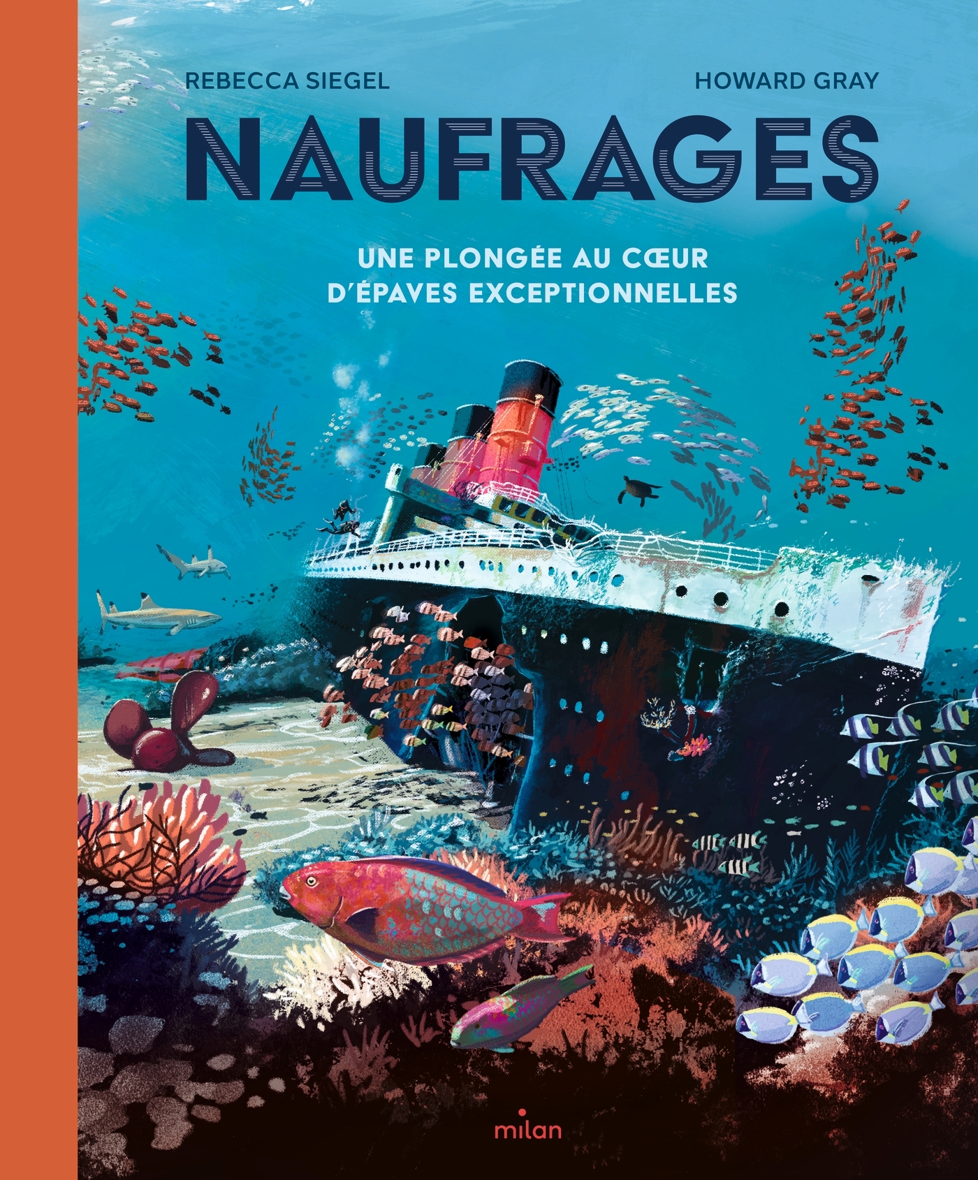 Naufrages - Une plongée au coeur d'épaves exceptionnelles - Rebecca Siegel - MILAN