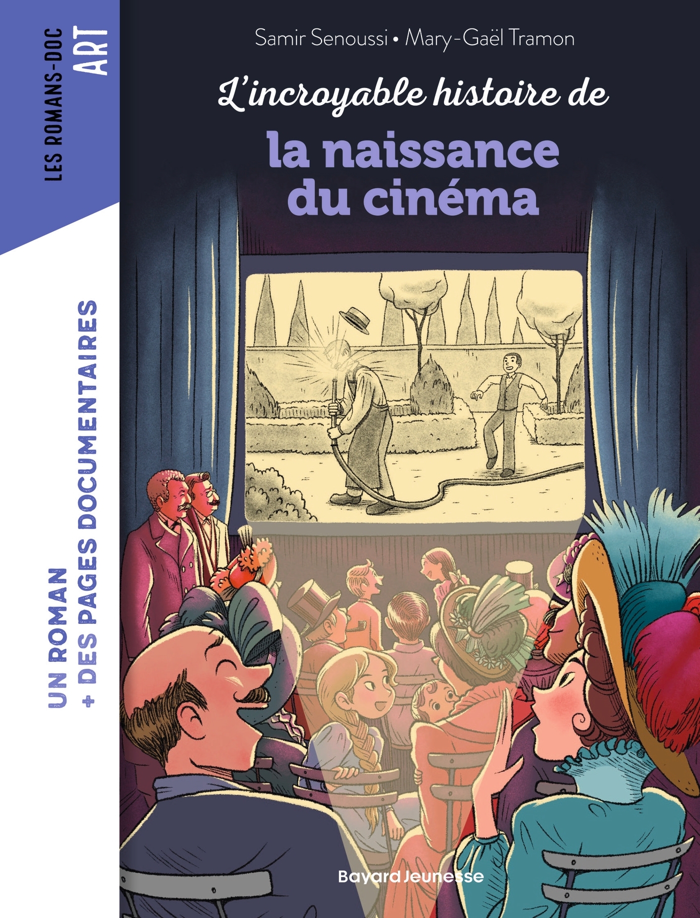 L'incroyable histoire de la naissance du cinéma - Samir Senoussi - BAYARD JEUNESSE