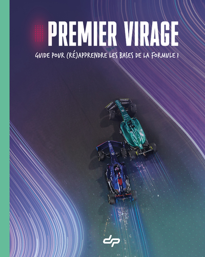 Premier Virage - Guide pour (ré)apprendre les bases de la Formule 1 -  Depielo, Anis Khebbeb - LDS