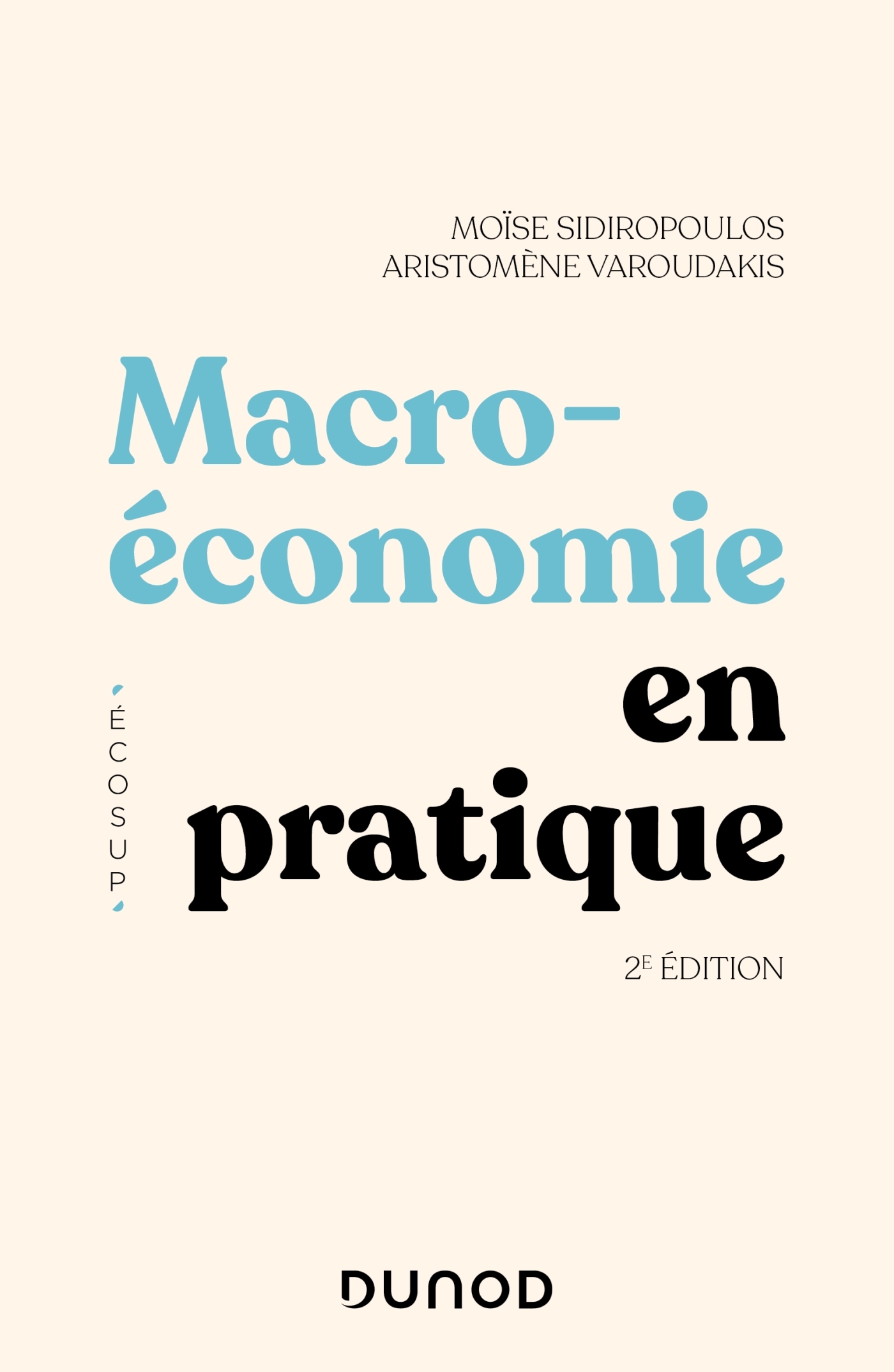 Macroéconomie en pratique - 2e éd. - Moïse Sidiropoulos, Aristomène Varoudakis - DUNOD