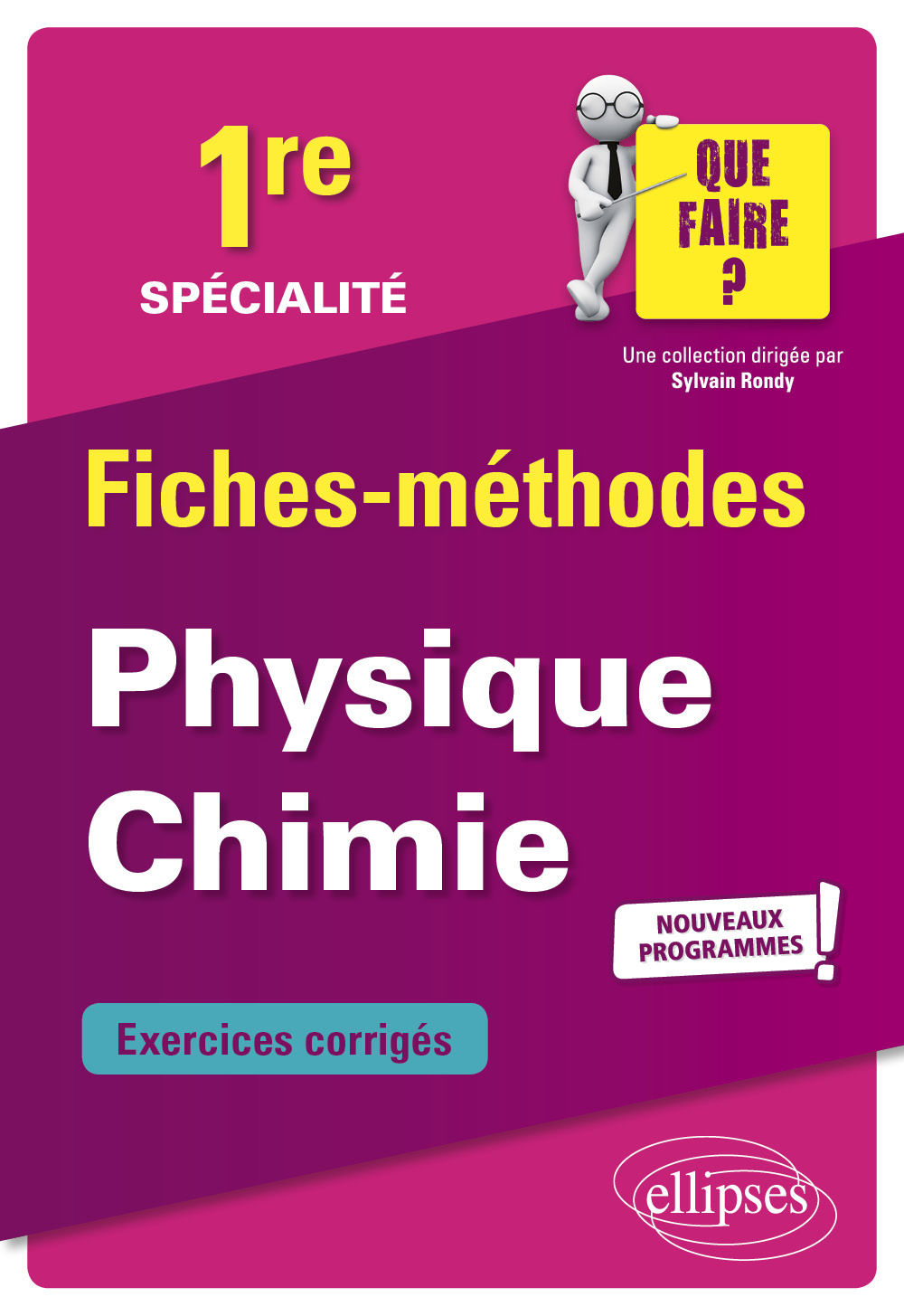 Spécialité Physique-chimie - Première - nouveaux programmes - Christophe Genovesio, Sylvain Rondy - ELLIPSES