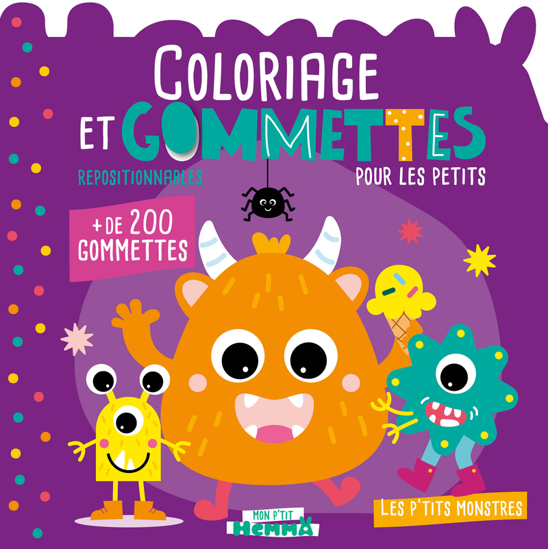 Mon P'tit Hemma - Coloriage et gommettes pour les petits - Les p'tits monstres - + de 200 gommettes repositionnables -  Collectif - HEMMA