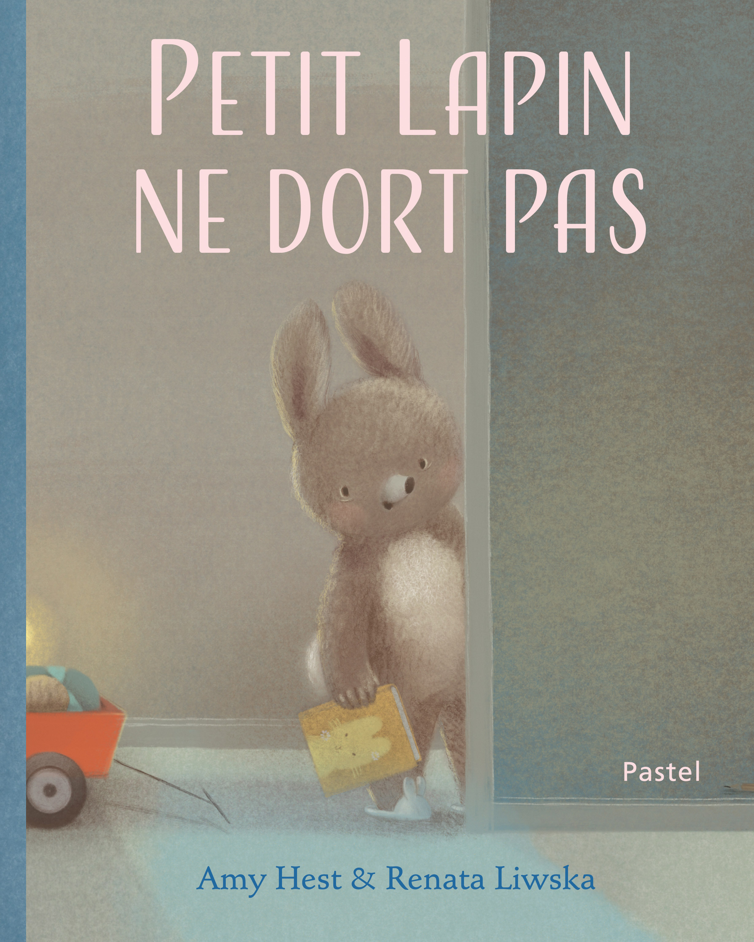 Petit Lapin ne dort pas -  Liwska Renata, Amy Hest - EDL