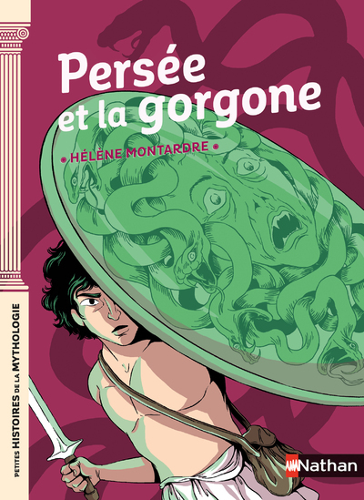 Persée et la Gorgone - Hélène Montardre - NATHAN