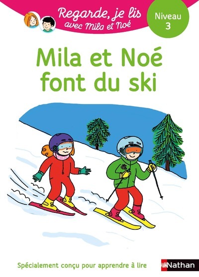 Une histoire à lire tout seul : Mila et Noé font du ski - Niveau 3 - Eric Battut - NATHAN